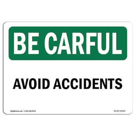 Signmission OSHA BE CAREFUL Sign, Avoid Accidents, 24in X 18in Aluminum, 18" W, 24" L, Landscape OS-BC-A-1824-L-10006